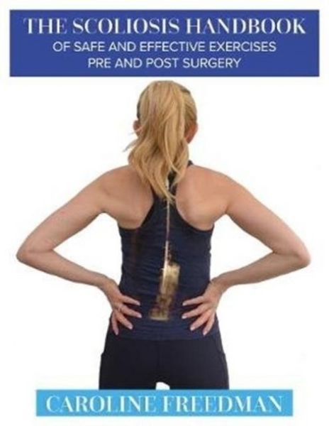 Produktbild: The Scoliosis Handbook of Safe and Effective Exercises Pre and Post Surgery