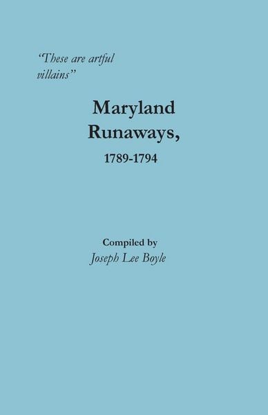 Produktbild: "These are artful villains" Maryland Runaways, 1789-1794