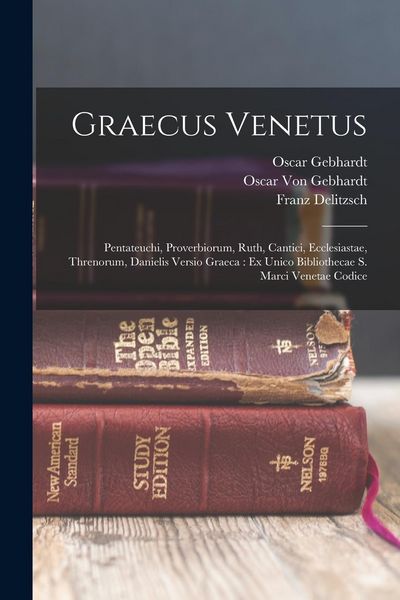 Produktbild: Graecus Venetus: Pentateuchi, Proverbiorum, Ruth, Cantici, Ecclesiastae, Threnorum, Danielis Versio Graeca: Ex Unico Bibliothecae S. Ma