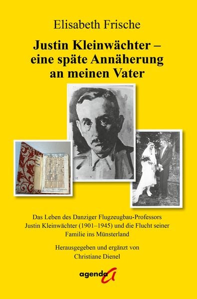 Produktbild: Justin Kleinw&auml;chter - eine sp&auml;te Ann&auml;herung an meinen Vater