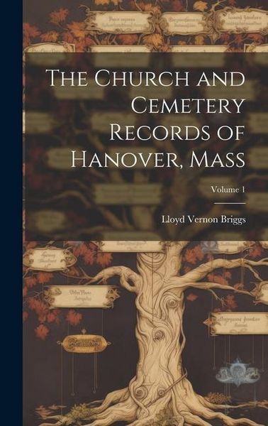 Produktbild: The Church and Cemetery Records of Hanover, Mass; Volume 1