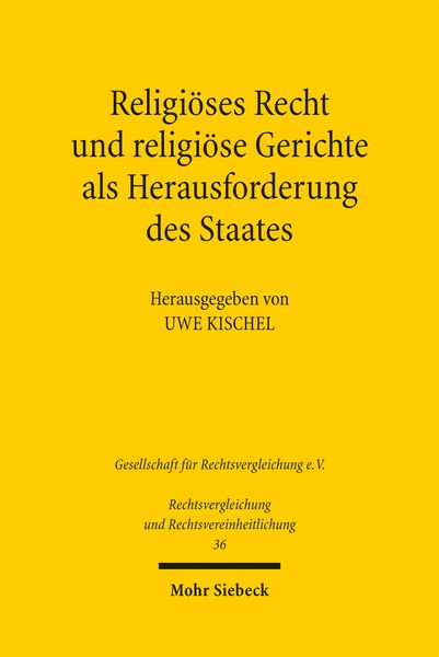 Produktbild: Religi&ouml;ses Recht und religi&ouml;se Gerichte als Herausforderung des Staates: Rechtspluralismus in vergleichender Perspektive