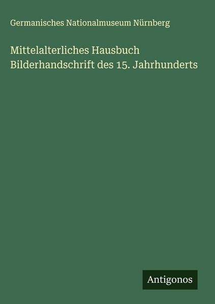 Produktbild: Mittelalterliches Hausbuch Bilderhandschrift des 15. Jahrhunderts