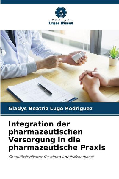 Produktbild: Integration der pharmazeutischen Versorgung in die pharmazeutische Praxis