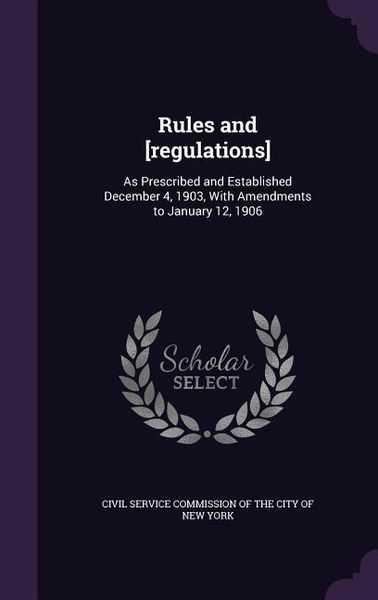Produktbild: Rules and [regulations]: As Prescribed and Established December 4, 1903, With Amendments to January 12, 1906