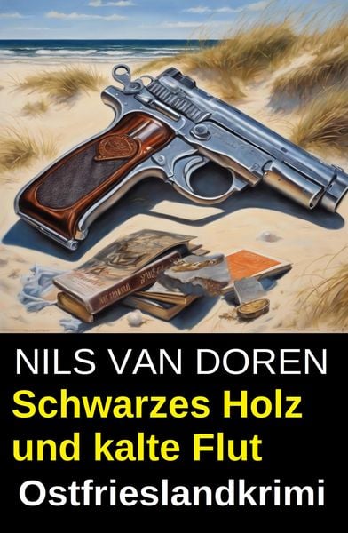 Produktbild: Schwarzes Holz und kalte Flut: Ostfrieslandkrimi