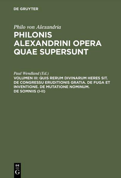Produktbild: Quis rerum divinarum heres sit. De congressu eruditionis gratia. De fuga et inventione. De mutatione nominum. De somniis (I-II)