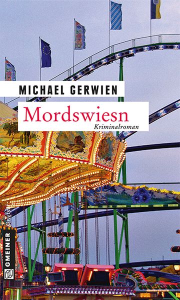 Mordswiesn, Taschenbuch von Michael Gerwien, Gmeiner-Verlag, 9783839214213
