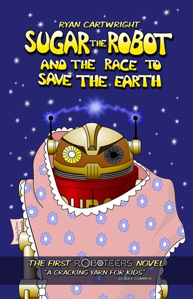 Produktbild: Sugar The Robot And The Race To Save The Earth (The Roboteers, #1)