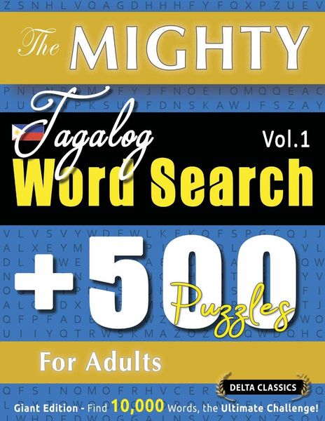 Produktbild: The Mighty Tagalog Word Search - 500 Puzzles For Adults - Delta Classics - Giant Edition - Find 10,000 Words, The Ultimate Challenge!