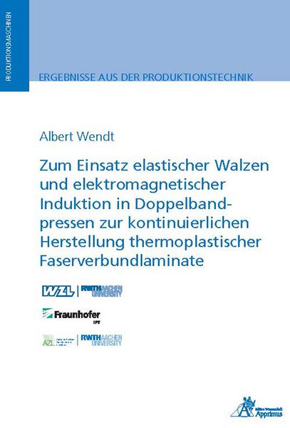 Produktbild: Zum Einsatz elastischer Walzen und elektromagnetischer Induktion in Doppelbandpressen zur kontinuierlichen Herstellung thermoplastischer Faserverbundlaminate