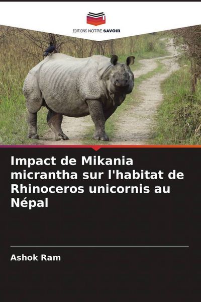 Produktbild: Impact de Mikania micrantha sur l'habitat de Rhinoceros unicornis au N&eacute;pal