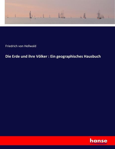 Produktbild: Die Erde und ihre V&ouml;lker : Ein geographisches Hausbuch