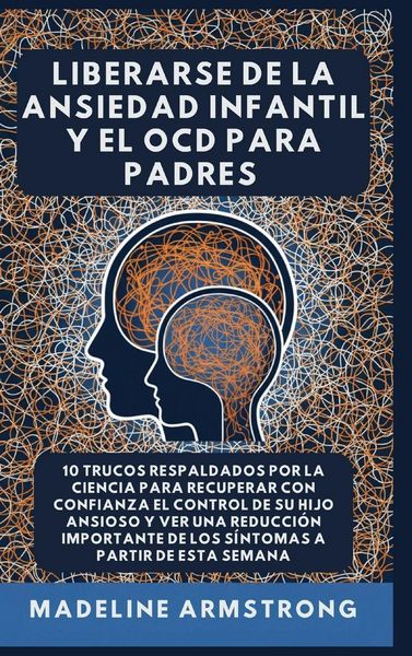 Produktbild: Liberarse De La Ansiedad Infantil Y El OCD Para Padres