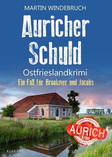 Auricher Schuld. Ostfrieslandkrimi, Taschenbuch von Martin Windebruch, Klarant, 978-3-689-75385-6
