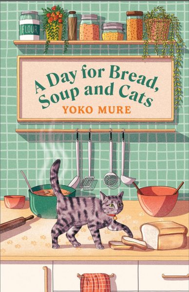 Produktbild: A Day for Bread, Soup and Cats