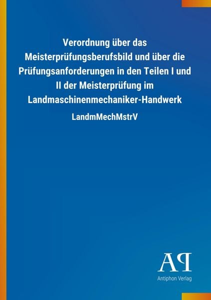 Produktbild: Verordnung &uuml;ber das Meisterpr&uuml;fungsberufsbild und &uuml;ber die P