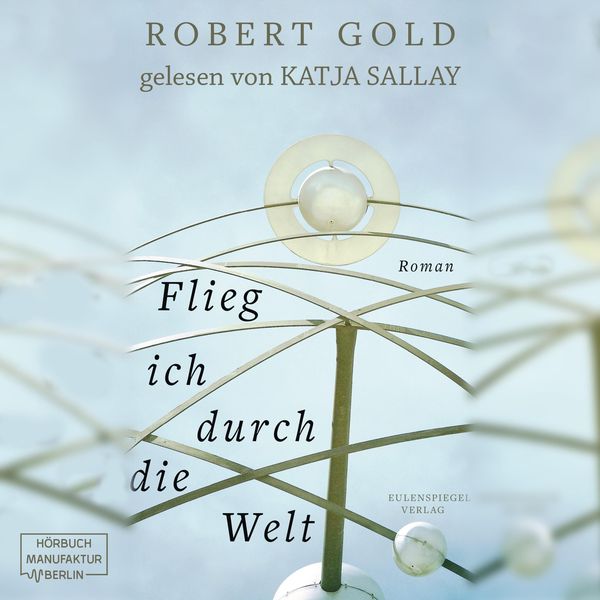 Flieg ich durch die Welt - Robert Gold, Audio, 4251888721297