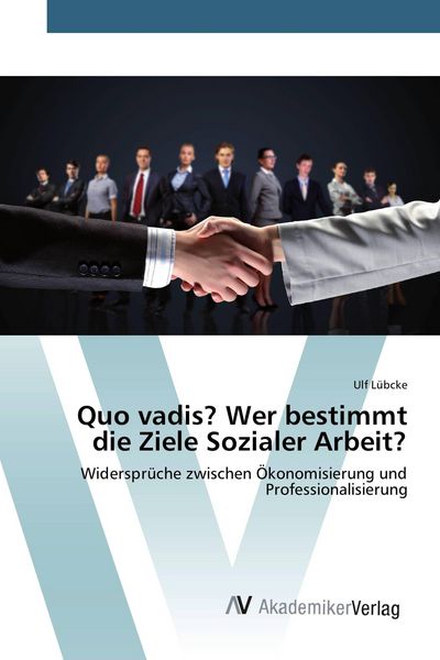 Produktbild: Quo vadis? Wer bestimmt die Ziele Sozialer Arbeit?