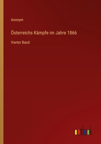 Produktbild: &Ouml;sterreichs K&auml;mpfe im Jahre 1866
