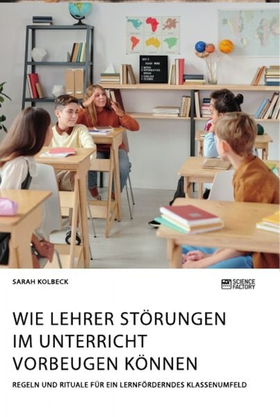Produktbild: Wie Lehrer St&ouml;rungen im Unterricht vorbeugen k&ouml;nnen. Regeln und Rituale f&uuml;r ein lernf&ouml;rderndes Klassenumfeld
