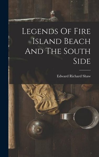 Produktbild: Legends Of Fire Island Beach And The South Side