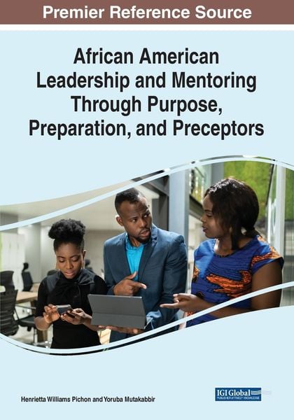 Produktbild: African American Leadership and Mentoring Through Purpose, Preparation, and Preceptors