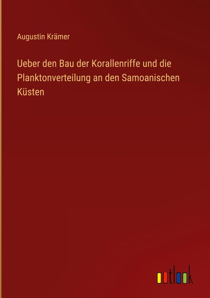 Produktbild: Ueber den Bau der Korallenriffe und die Planktonverteilung an den Samoanischen K&uuml;sten
