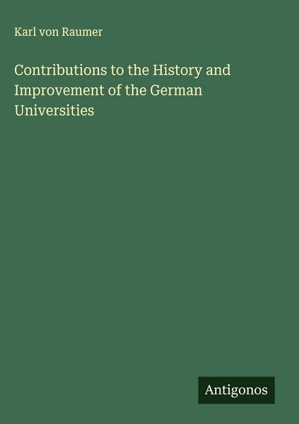 Produktbild: Contributions to the History and Improvement of the German Universities