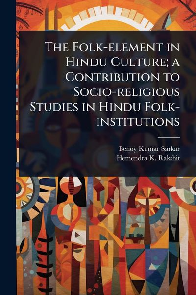 Produktbild: The Folk-element in Hindu Culture; a Contribution to Socio-religious Studies in Hindu Folk-institutions