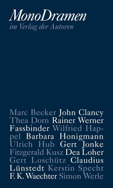 MonoDramen, Taschenbuch von Ulrich Hub , Marc Becker , John Clancy , Thea Dorn , Rainer Werner Fassbinder, Verlag der Autoren, 9783886613632