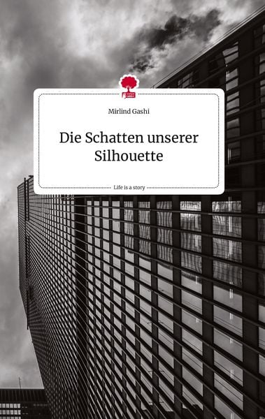 Produktbild: Die Schatten unserer Silhouette. Life is a Story - story.one