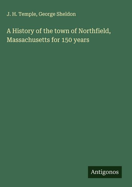 Produktbild: A History of the town of Northfield, Massachusetts for 150 years