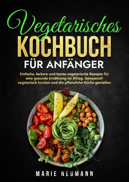 Produktbild: Vegetarisches Kochbuch f&uuml;r Anf&auml;nger