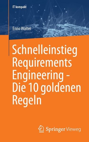 Produktbild: Schnelleinstieg Requirements Engineering - Die 10 goldenen Regeln