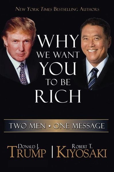 Why we Want You to be Rich, Taschenbuch von Donald Trump,Robert Kiyosaki, Ingram Publisher Services, 978-1-61268-061-3