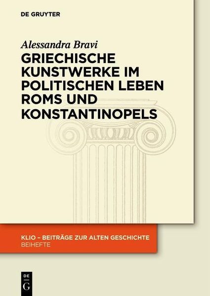 Produktbild: Griechische Kunstwerke im politischen Leben Roms und Konstantinopels