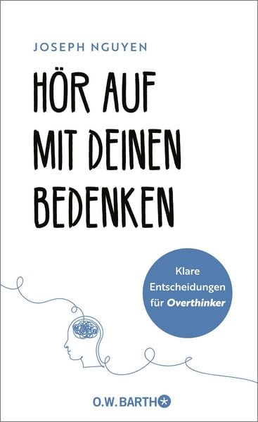 Hör auf mit deinen Bedenken, Gebundene Ausgabe von Joseph Nguyen, O.W. Barth, 978-3-426-56999-3