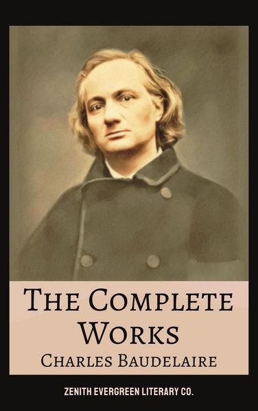 Produktbild: The Complete Works of Charles Baudelaire