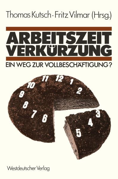 Produktbild: Arbeitszeitverk&uuml;rzung &mdash; Ein Weg zur Vollbesch&auml;ftigung?