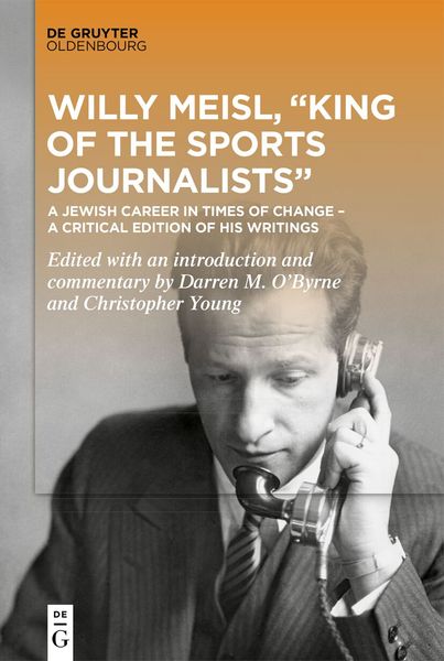 Produktbild: Willy Meisl, &ldquo;King of the Sports Journalists&rdquo;