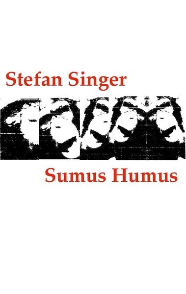 Sumus Humus, Taschenbuch von Stefan Singer, BoD – Books on Demand, 9783756226047