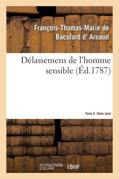 Produktbild: D&eacute;lassemens de l'homme sensible. 2e s&eacute;rie, T. 5, parties 9-10
