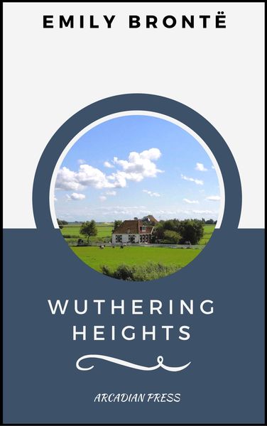 Produktbild: Wuthering Heights (ArcadianPress Edition)