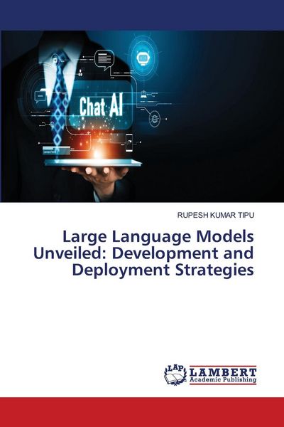 Produktbild: Large Language Models Unveiled: Development and Deployment Strategies
