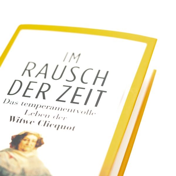 Produktbild: Im Rausch der Zeit. Das temperamentvolle Leben der Witwe Clicquot