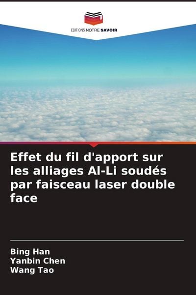 Produktbild: Effet du fil d'apport sur les alliages Al-Li soud&eacute;s par faisceau laser double face