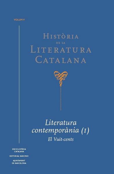 Produktbild: Hist&ograve;ria de la Literatura Catalana Vol. 5 : Literatura Contempor&agrave;nia (I) El Vuit-cents