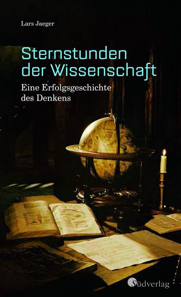 Produktbild: Sternstunden der Wissenschaft. Eine Erfolgsgeschichte des Denkens