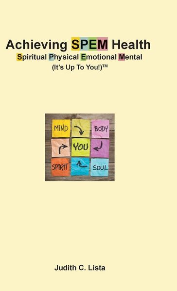 Produktbild: Achieving SPEM Health Spiritual Physical Emotional Mental (It's Up to You!)TM